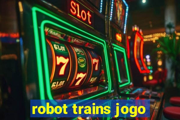 robot trains jogo